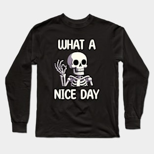 What a nice day Happy Skeleton Long Sleeve T-Shirt